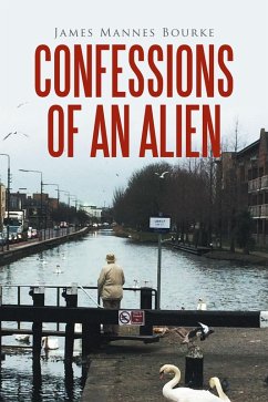 Confessions of an Alien (eBook, ePUB) - Bourke, James