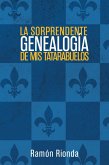 La Sorprendente Genealogía De Mis Tatarabuelos (eBook, ePUB)