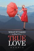 What It Takes to Find Your True Love (eBook, ePUB)