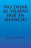No Dejar Al Tiempo Irse En Silencio (eBook, ePUB)