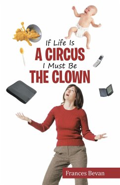 Cover If Life Is a Circus I Must Be the Clown (eBook, ePUB)