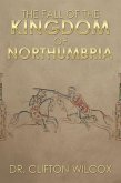 The Fall of the Kingdom of Northumbria (eBook, ePUB)