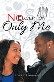 No Exception Only Me (eBook, ePUB)