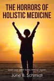 The Horrors of Holistic Medicine (eBook, ePUB) The Horrors of Holistic Medicine (eBook, ePUB)