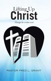 Lifting up Christ (eBook, ePUB)