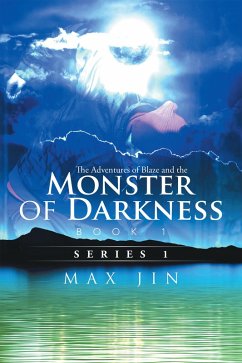 The Adventures of Blaze and the Monster of Darkness (eBook, ePUB) - Jin, Max