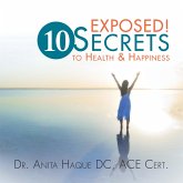 Exposed! 10 Secrets to Health and Happiness (eBook, ePUB) Exposed! 10 Secrets to Health and Happiness (eBook, ePUB)
