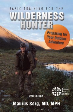 Basic Training for the Wilderness Hunter (eBook, ePUB) - Sorg MD MPH, Maurus