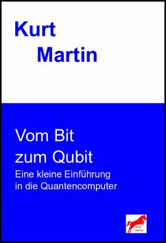 Vom Bit zum Qubit (eBook, ePUB) - Martin, Kurt