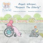 Angels Whisper, &quote;Respect the Elderly&quote; (eBook, ePUB)