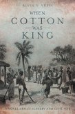 When Cotton Was King (eBook, ePUB)