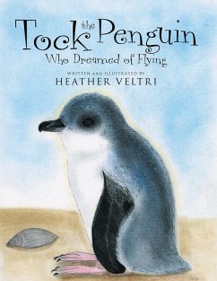 Tock the Penguin Who Dreamed of Flying (eBook, ePUB) - Veltri, Heather