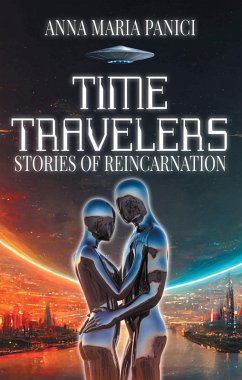 Time Travelers: Stories of Reincarnation (eBook, ePUB) - Panici, Anna Maria