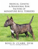 Medical, Genetic & Behavioral Risk Factors of Miniature Bull Terriers (eBook, ePUB)