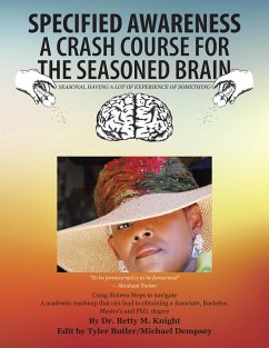Specified Awareness a Crash Course for the Seasoned Brain (eBook, ePUB) - Knight, Betty M.