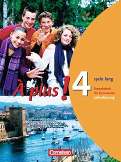 À plus! Band 4 Cycle long. Schülerbuch Lehrerfassung - Sylvie Schenk