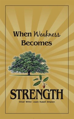 Cover When Weakness Becomes Strength (eBook, ePUB)