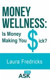 Money Wellness: Is Money Making You Sick? (eBook, ePUB)