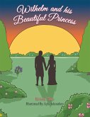 Wilhelm and His Beautiful Princess (eBook, ePUB)