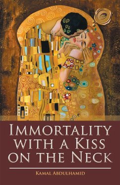 Cover Immortality with a Kiss on the Neck (eBook, ePUB)