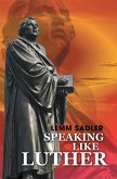 Speaking Like Luther (eBook, ePUB)