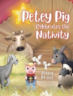 Petey Pig Celebrates the Nativity (eBook, ePUB) - Praise, Penny