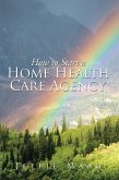 How to Start a Home Health Care Agency (eBook, ePUB)