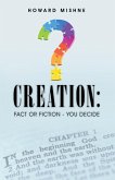 Creation: Fact or Fiction - You Decide (eBook, ePUB)