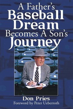 A Father'S Baseball Dream Becomes a Son'S Journey (eBook, ePUB) - Pries, Don
