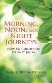 Morning, Noon, and Night Journeys (eBook, ePUB)
