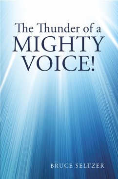 The Thunder of a Mighty Voice! (eBook, ePUB) - Seltzer, Bruce