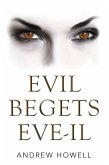 Evil Begets Eve-Il (eBook, ePUB)
