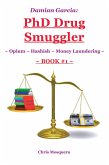 Damian Garcia: Phd Drug Smuggler ~ Book 1 ~ (eBook, ePUB)