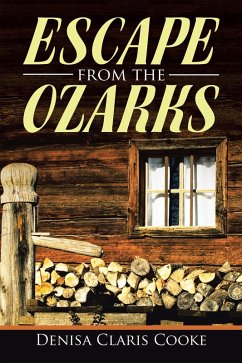 Escape from the Ozarks (eBook, ePUB) - Cooke, Denisa Claris