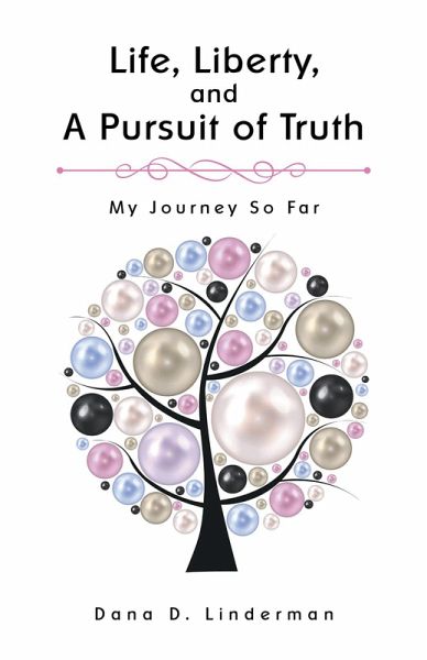 Life, Liberty, and a Pursuit of Truth (eBook, ePUB) Life, Liberty, and a Pursuit of Truth (eBook, ePUB)