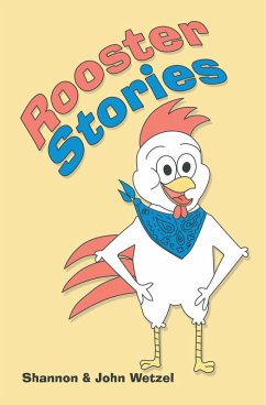 Rooster Stories (eBook, ePUB) - Shannon Wetzel; John Wetzel