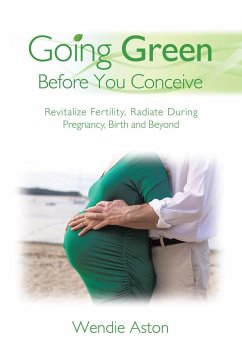 Going Green Before You Conceive (eBook, ePUB) - Wendie Aston