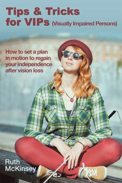 Tips & Tricks for Vips (Visually Impaired Persons) (eBook, ePUB) - McKinsey, Ruth