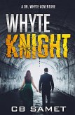 Whyte Knight (Dr. Whyte Adventure Series, #2) (eBook, ePUB)