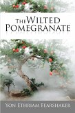 The Wilted Pomegranate (eBook, ePUB)