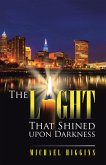 The Light That Shined Upon Darkness (eBook, ePUB)
