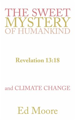 The Sweet Mystery of Humankind and Climate Change (eBook, ePUB) - Moore, Ed