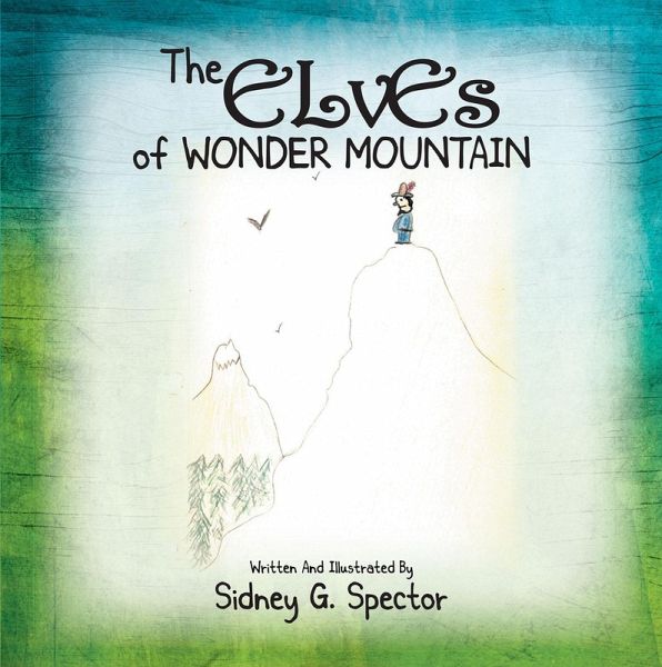 The Elves of Wonder Mountain (eBook, ePUB) The Elves of Wonder Mountain (eBook, ePUB)