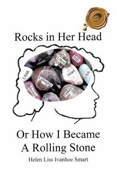 Rocks in Her Head or How I Became a Rolling Stone (eBook, ePUB) - Smart, Helen Liss Ivanhoe