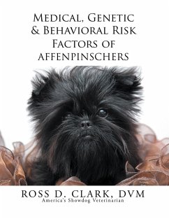 Medical, Genetic & Behavioral Risk Factors of Affenpinschers (eBook, ePUB) - Clark Dvm, Ross D.