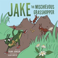 Jake the Mischievous Grasshopper (eBook, ePUB)