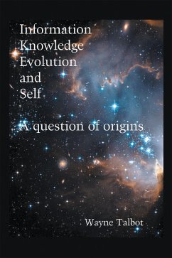 Information, Knowledge, Evolution and Self (eBook, ePUB) - Talbot, Wayne