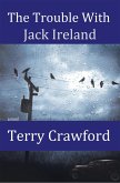 The Trouble with Jack Ireland (eBook, ePUB)