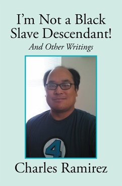 I'M Not a Black Slave Descendant! (eBook, ePUB) - Ramirez, Charles