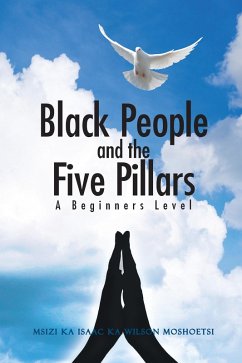 Black People and the Five Pillars (eBook, ePUB) - Moshoetsi, Msizi